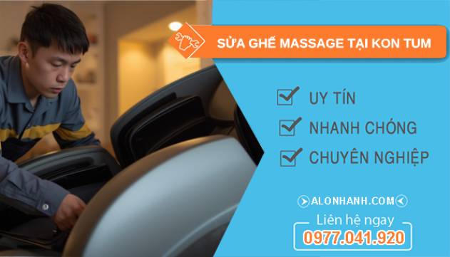 sửa ghế massage tại kon tum giá rẻ