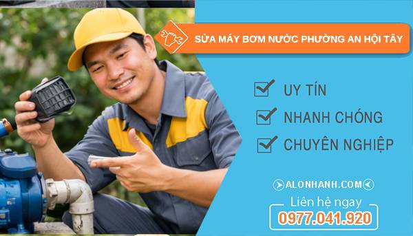 sửa máy bơm nước phường an hội tây