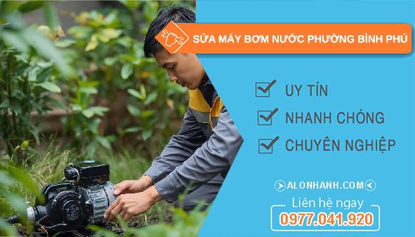 sửa máy bơm nước phường bình phú uy tín