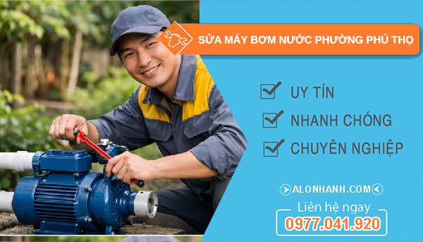 sửa máy bơm nước phường phú thọ