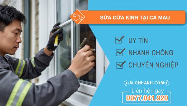 thợ sửa cửa kính tại cà mau giá rẻ