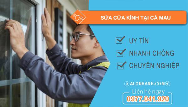 thợ sửa cửa kính tại cà mau uy tín