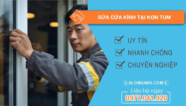 thợ sửa cửa kính tại kon tum uy tín