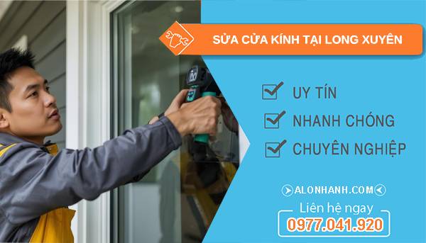 thợ sửa cửa kính tại long xuyên giá rẻ