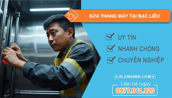 thợ sửa thang máy tại bạc liêu  giá rẻ