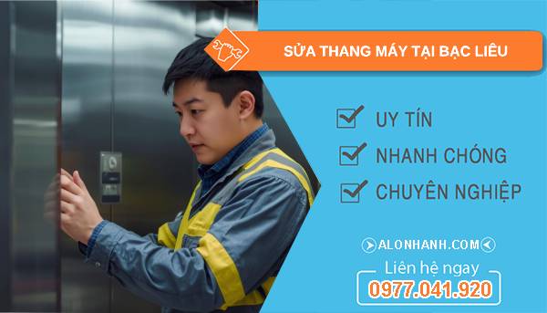 thợ sửa thang máy tại bạc liêu  uy tín