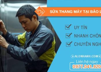 thợ sửa thang máy tại bảo lộc uy tín