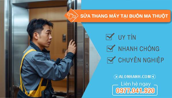 thợ sửa thang máy tại buôn ma thuột giá rẻ