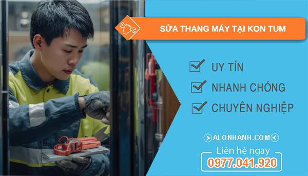 thợ sửa thang máy tại kon tum giá rẻ