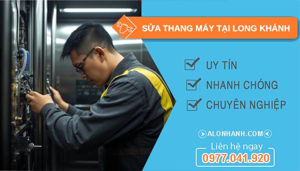 thợ sửa thang máy tại long khánh giá rẻ