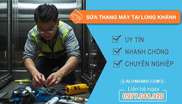 thợ sửa thang máy tại long khánh uy tín
