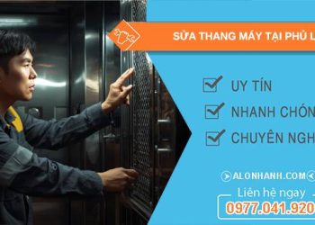 thợ sửa thang máy tại phủ lý giá rẻ