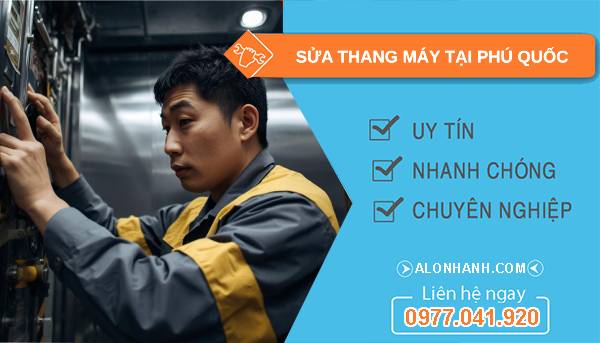 thợ sửa thang máy tại phú quốc giá rẻ