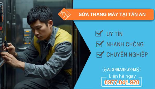 thợ sửa thang máy tại tân an uy tín