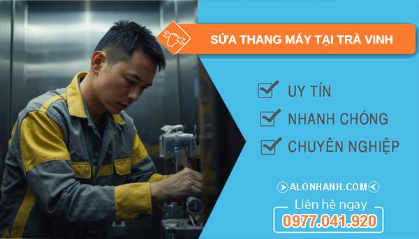 thợ sửa thang máy tại trà vinh giá rẻ