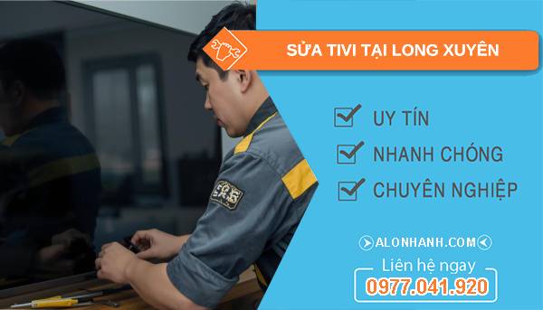 thợ sửa tivi tại long xuyên giá rẻ