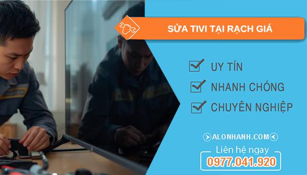 thợ sửa tivi tại rạch giá uy tín