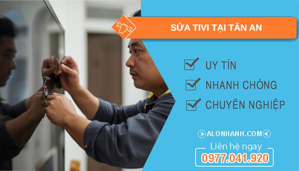 thợ sửa tivi tại tân an giá rẻ