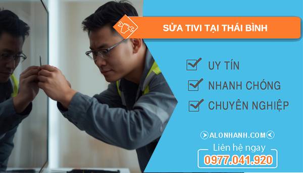 thợ sửa tivi tại thái bình uy tín