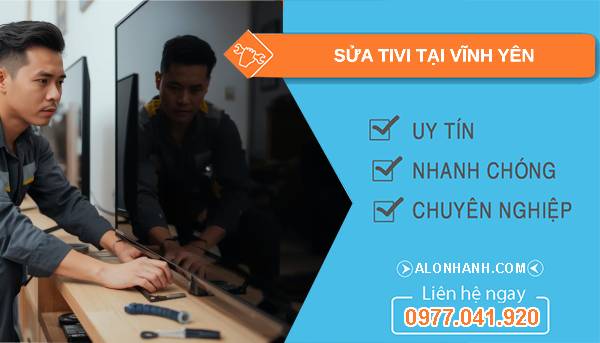 thợ sửa tivi tại vĩnh yên uy tín