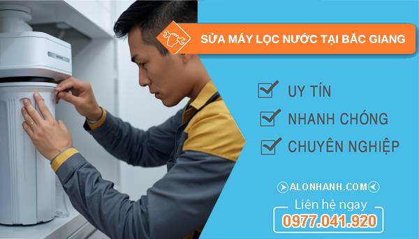 sửa máy lọc nước tại bắc giang uy tín