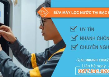 sửa máy lọc nước tại bạc liêu
