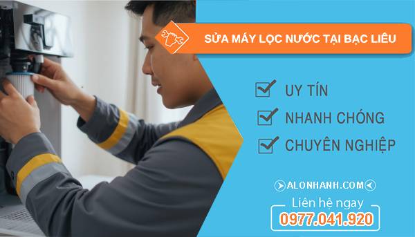 sửa máy lọc nước tại bạc liêu giá rẻ