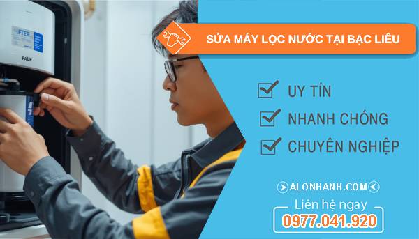 sửa máy lọc nước tại bạc liêu
