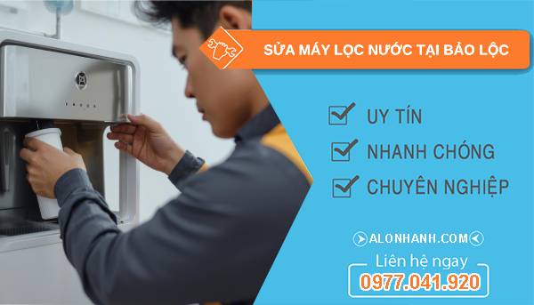 sửa máy lọc nước tại bảo lộc