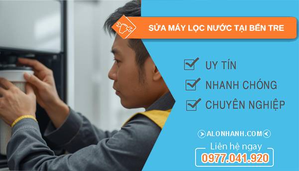 sửa máy lọc nước tại bến tre uy tín