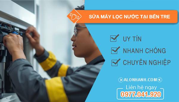sửa máy lọc nước tại bến tre