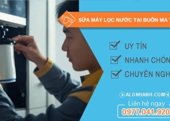 sửa máy lọc nước tại buôn ma thuột
