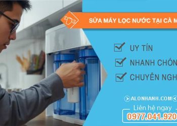 sửa máy lọc nước tại cà mau