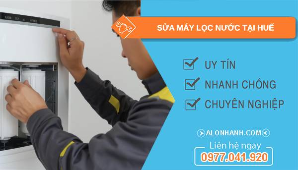 sửa máy lọc nước tại huế uy tín