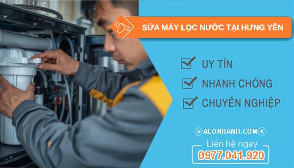sửa máy lọc nước tại hưng yên giá rẻ