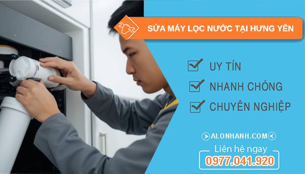 sửa máy lọc nước tại hưng yên uy tín
