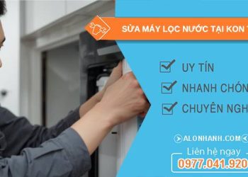 sửa máy lọc nước tại kon tum