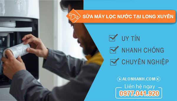 sửa máy lọc nước tại long xuyên giá rẻ