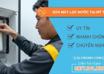sửa máy lọc nước tại mỹ tho