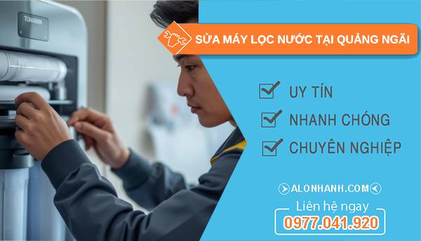 sửa máy lọc nước tại quảng ngãi uy tín