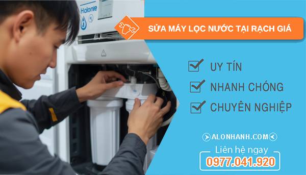 sửa máy lọc nước tại rạch giá