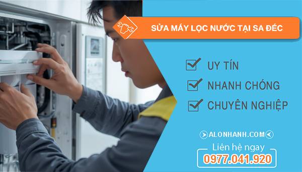 sửa máy lọc nước tại sa đéc uy tín