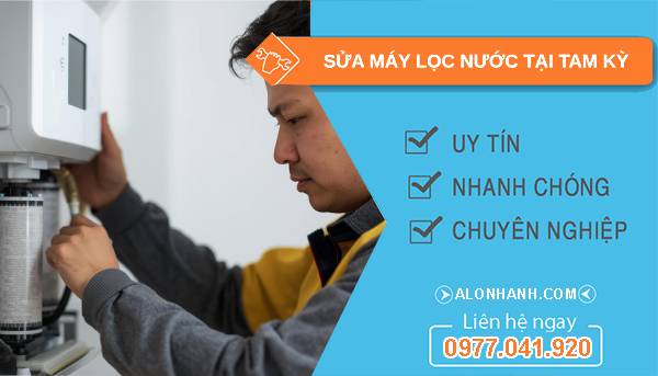 sửa máy lọc nước tại tam kỳ giá rẻ