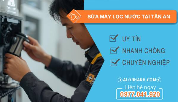 sửa máy lọc nước tại tân an uy tín