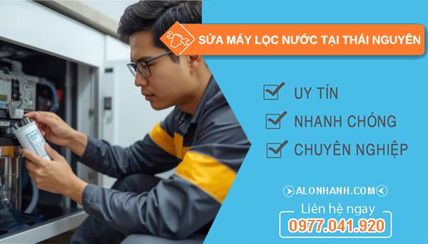 sửa máy lọc nước tại thái nguyên uy tín