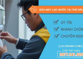 sửa máy lọc nước tại thủ dầu một