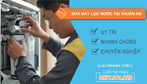 sửa máy lọc nước tại thuận an giá rẻ