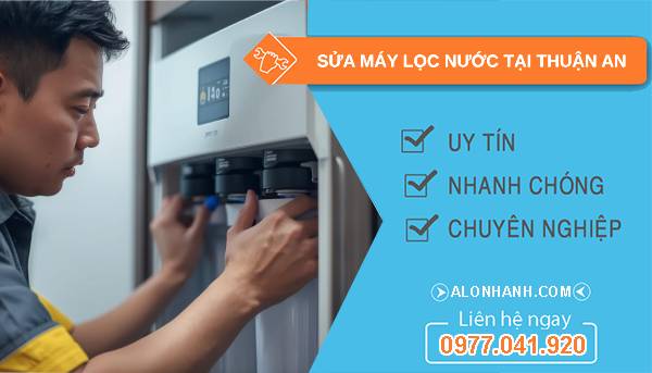 sửa máy lọc nước tại thuận an uy tín