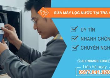 sửa máy lọc nước tại trà vinh