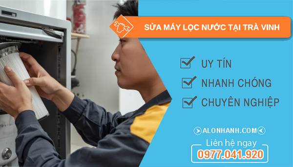 sửa máy lọc nước tại trà vinh uy tín